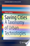 Saving Cities: A Taxonomy of Urban Technologies Shane Epting